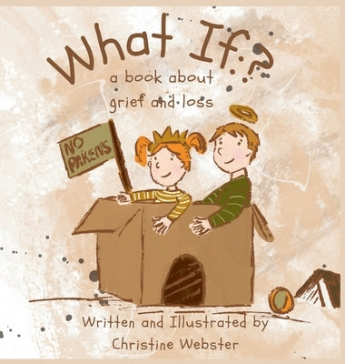 What If? a book about grief and loss by Webster, Christine