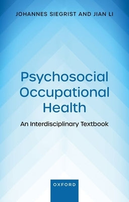 Psychosocial Occupational Health: An Interdisciplinary Textbook by Siegrist, Johannes