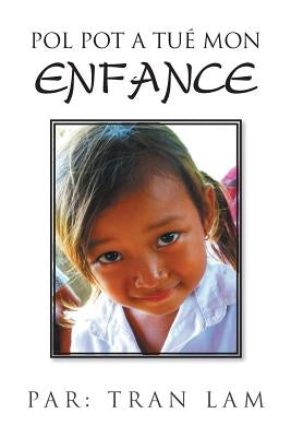 Pol Pot a Tue Mon Enfance by Lam, Tran