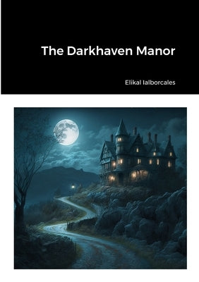 The Darkhaven Manor by Ialborcales, Elikal