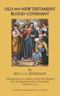 Old and New Testament: Blood Covenant by Jefferson, J. A.