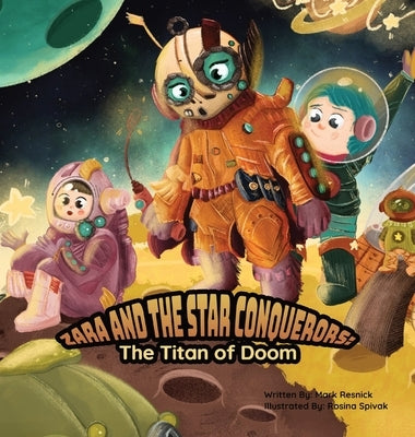 Zara and the Star Conquerors: The Titan of Doom by Resnick, Mark