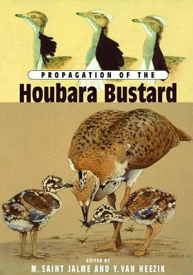Propagation Of The Houbara Busta by Saint Jalme, M.