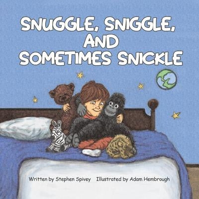 Snuggle, Sniggle, and Sometimes Snickle by Hembrough, Adam