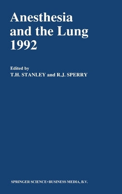 Anesthesia and the Lung 1992 by Stanley, Theodore
