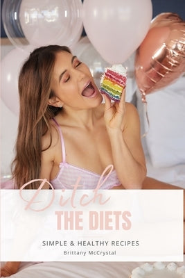 Ditch The Diets by McCrystal, Brittany Maree