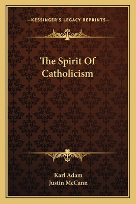 The Spirit Of Catholicism by Adam, Karl