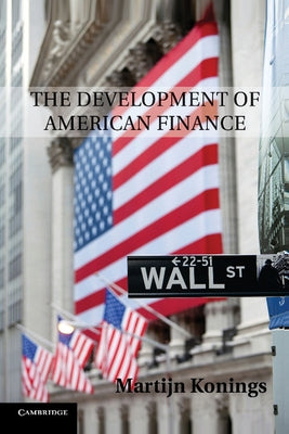 The Development of American Finance by Konings, Martijn
