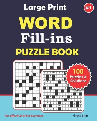 Large Print WOR FIILL-INS Puzzle Book: 100 Challenging Words fill-ins to keep you entertained. by Grace, Silas