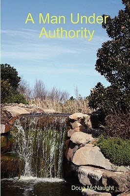 A Man Under Authority by McNaught, Doug