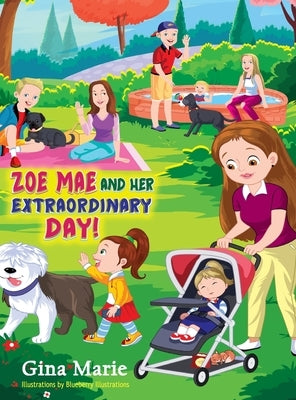 Zoe Mae and Her Extraordinary Day! by Marie, Gina