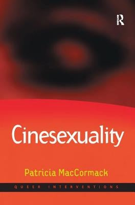 Cinesexuality by MacCormack, Patricia