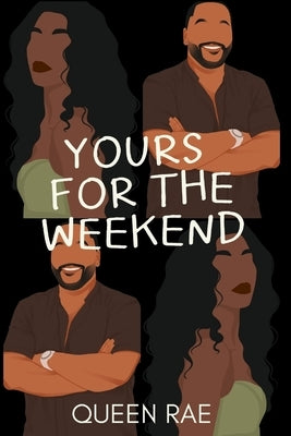 Yours For The Weekend by Rae, Queen