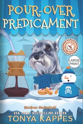 Pour-Over Predicament by Kappes, Tonya