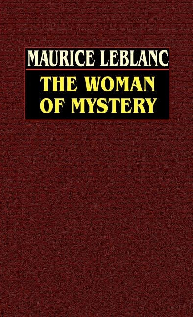 The Woman of Mystery by LeBlanc, Maurice