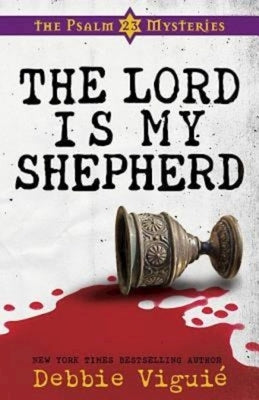 The Lord Is My Shepherd: The Psalm 23 Mysteries #1 by Viguie, Debbie