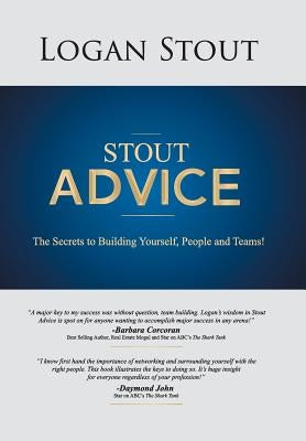 Stout Advice: The Secrets to Building Yourself, People, and Teams! by Stout, Logan