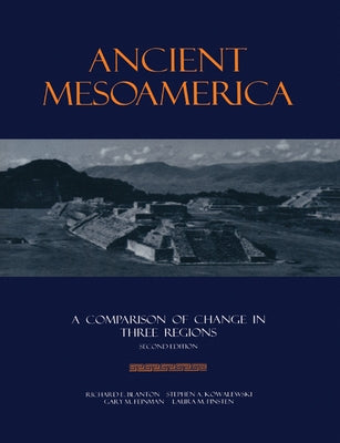 Ancient Mesoamerica: A Comparison of Change in Three Regions by Blanton, Richard E.