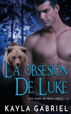 La Obsesión de Luke by Gabriel, Kayla
