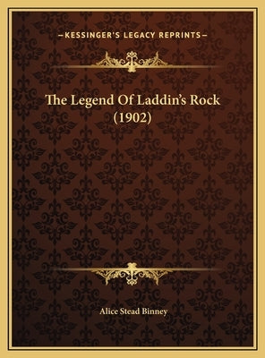 The Legend Of Laddin's Rock (1902) by Binney, Alice Stead