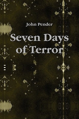 Seven Days of Terror by Pender, John
