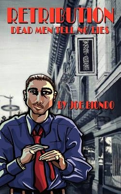 Retribution: Dead Men Tell No Lies by Biondo, Joe