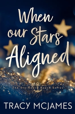 When Our Stars Aligned by McJames, Tracy