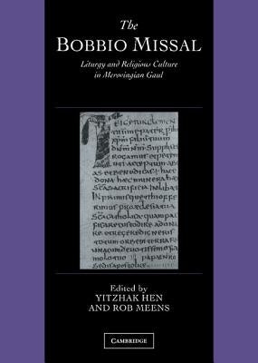 The Bobbio Missal by Hen, Yitzhak