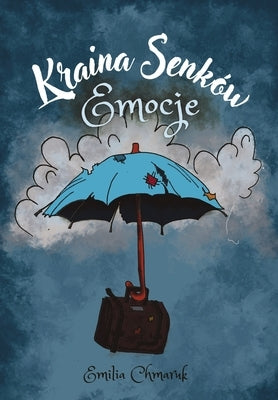 Kraina Senków - Emocje: Książeczka Ilustrowana dla Dzieci 5-10 lat by Chmaruk, Emilia