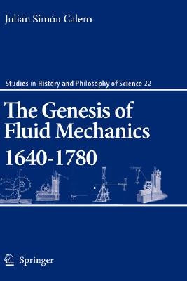 The Genesis of Fluid Mechanics 1640-1780 by Calero, JuliÃ¡n SimÃ³n