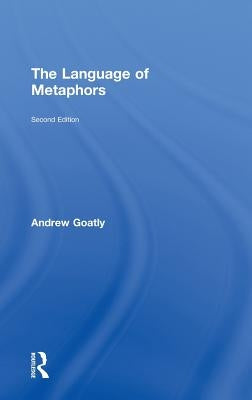 The Language of Metaphors by Goatly, Andrew