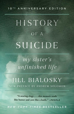 History of a Suicide by Bialosky, Jill