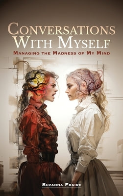 Conversations With Myself: Managing the Madness of My Mind by Fraire, Suzanna
