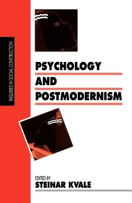 Psychology and Postmodernism by Kvale, Steinar