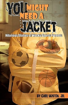 You Might Need A Jacket by Austin, Earl, Jr.