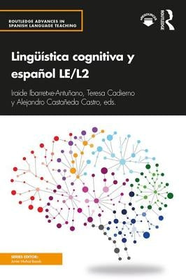 Lingüística Cognitiva Y Español Le/L2 by Ibarretxe-AntuÃ±ano, Iraide