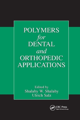 Polymers for Dental and Orthopedic Applications by Shalaby, Shalaby W.