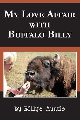 My Love Affair With Buffalo Billy by Auntie, Billy's