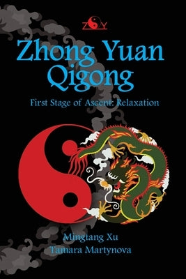 Zhong Yuan Qigong: First Stage of Ascent: Relaxation by Martynova, Tamara