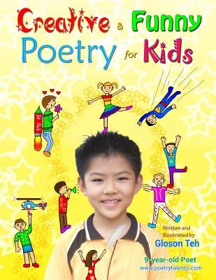Creative & Funny Poetry for Kids by Teh, Gloson