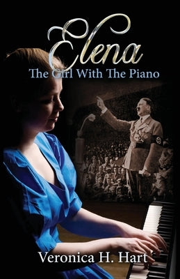 Elena - the Girl with the Piano by Hart, Veronica H.