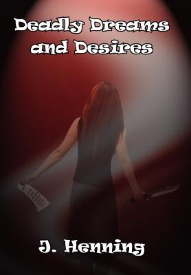 Deadly Dreams and Desires by Henning, J.