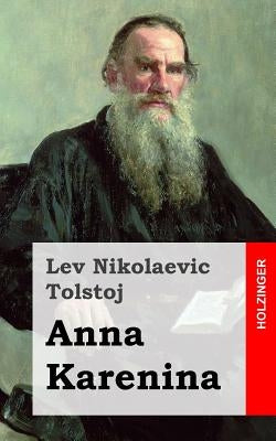 Anna Karenina by Tolstoj, Lev Nikolaevic