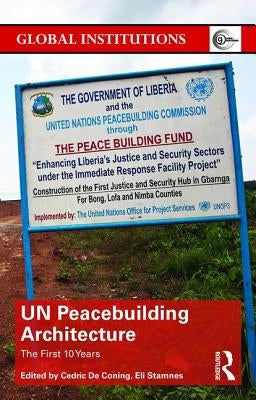UN Peacebuilding Architecture: The First 10 Years by de Coning, Cedric