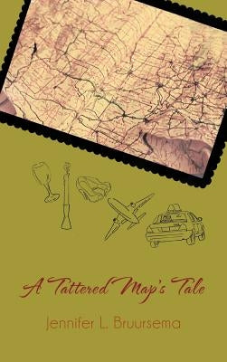 A Tattered Map's Tale by Bruursema, Jennifer L.