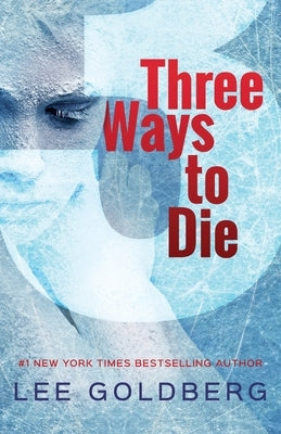 Three Ways to Die by Goldberg, Lee