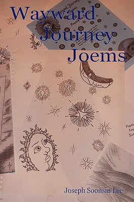 Wayward Journey: Joems by Lee, Joseph Soonsin