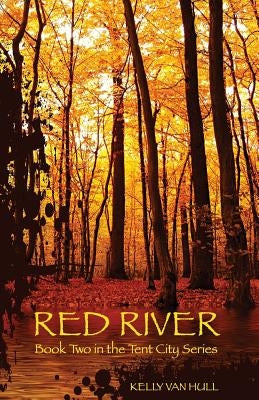 Red River: Book Two in the Tent City Series by Van Hull, Kelly