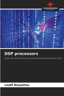 DSP processors by Benyettou, Loutfi