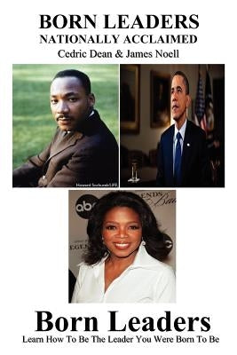 Born Leaders: Learn How To Be The Leader You Were Born To Be by Dean, Cedric